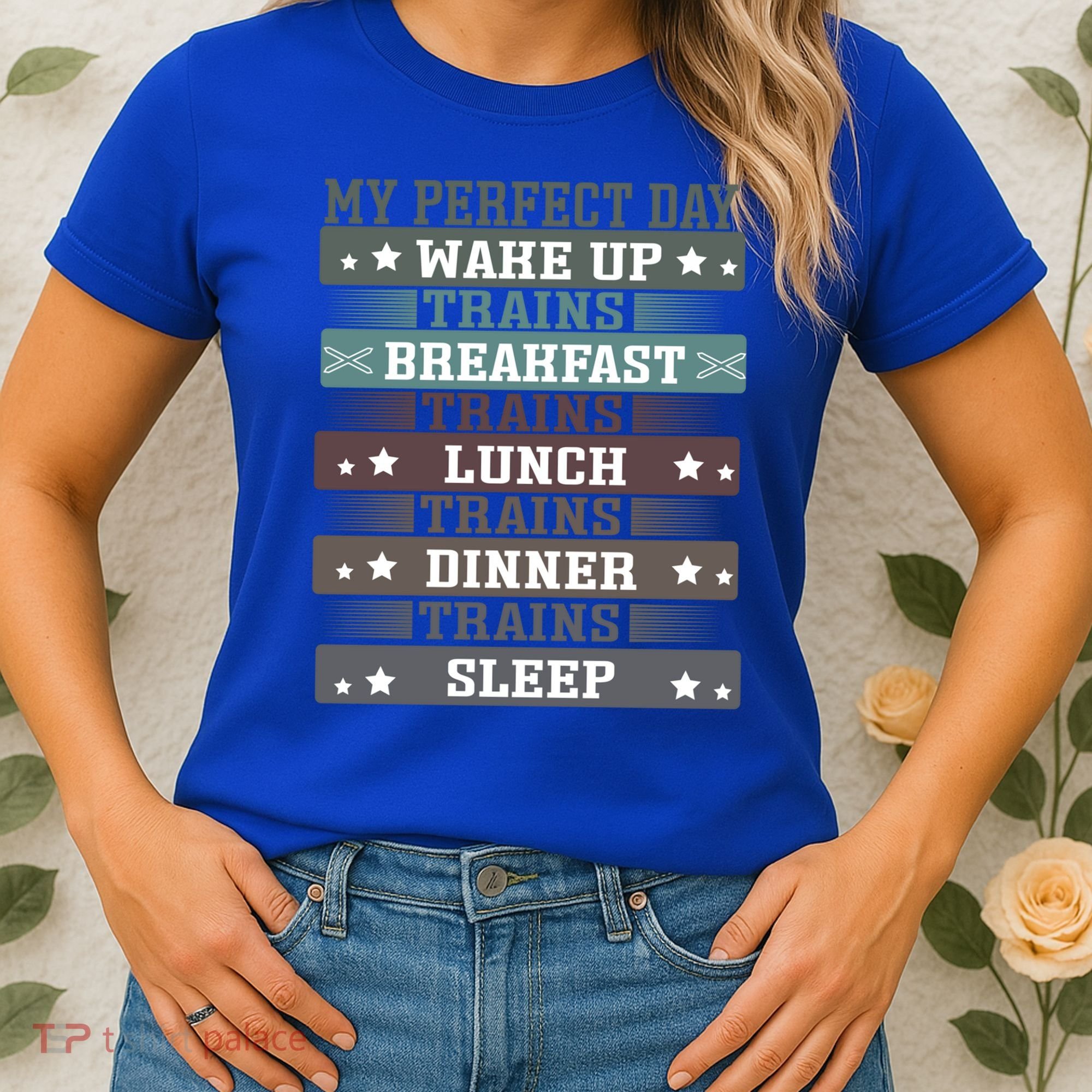 'My Perfect Day' Trains Gift Funny Locomotive Train Lover Meaningful Gift Women's T-Shirt