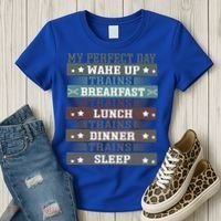 'My Perfect Day' Trains Gift Funny Locomotive Train Lover Meaningful Gift Women's T-Shirt thumb 3