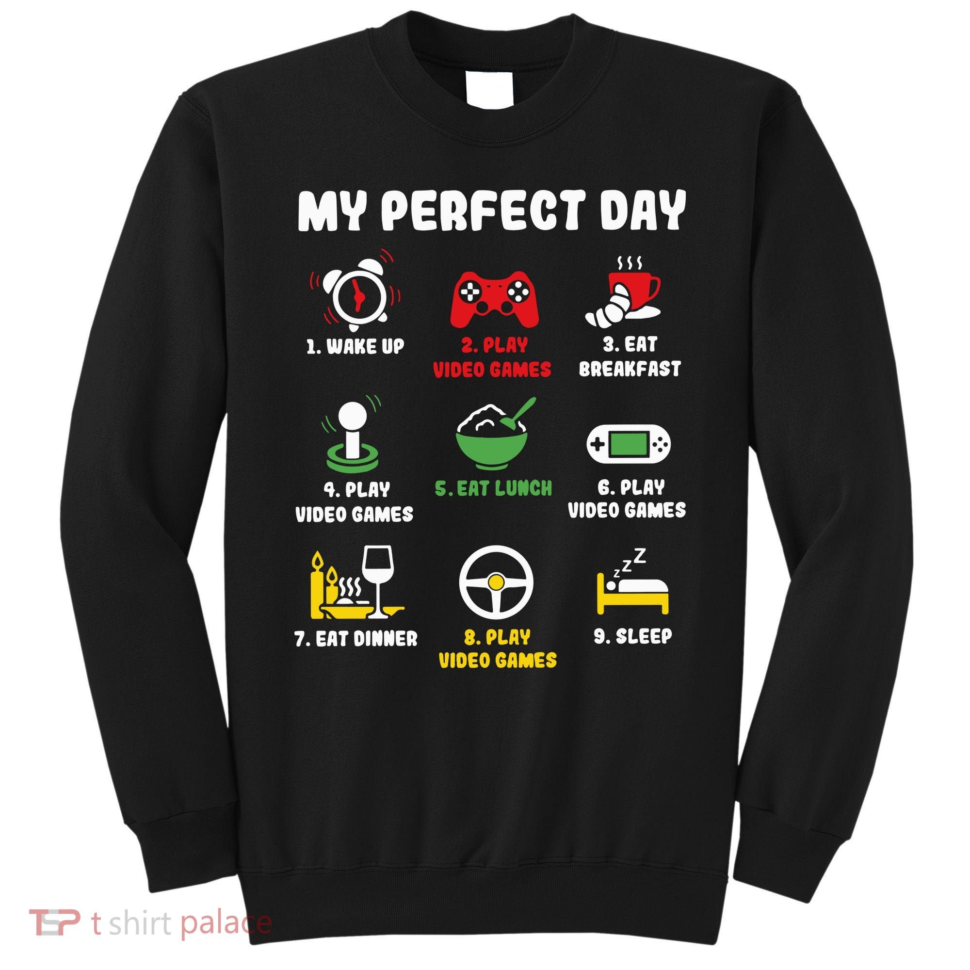 My Perfect Day Gamer Cool Gamer Video Game Sweatshirt