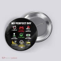 My Perfect Day Gamer Cool Gamer Video Game Button thumb 0
