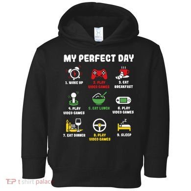 My Perfect Day Gamer Cool Gamer Video Game Toddler Hoodie