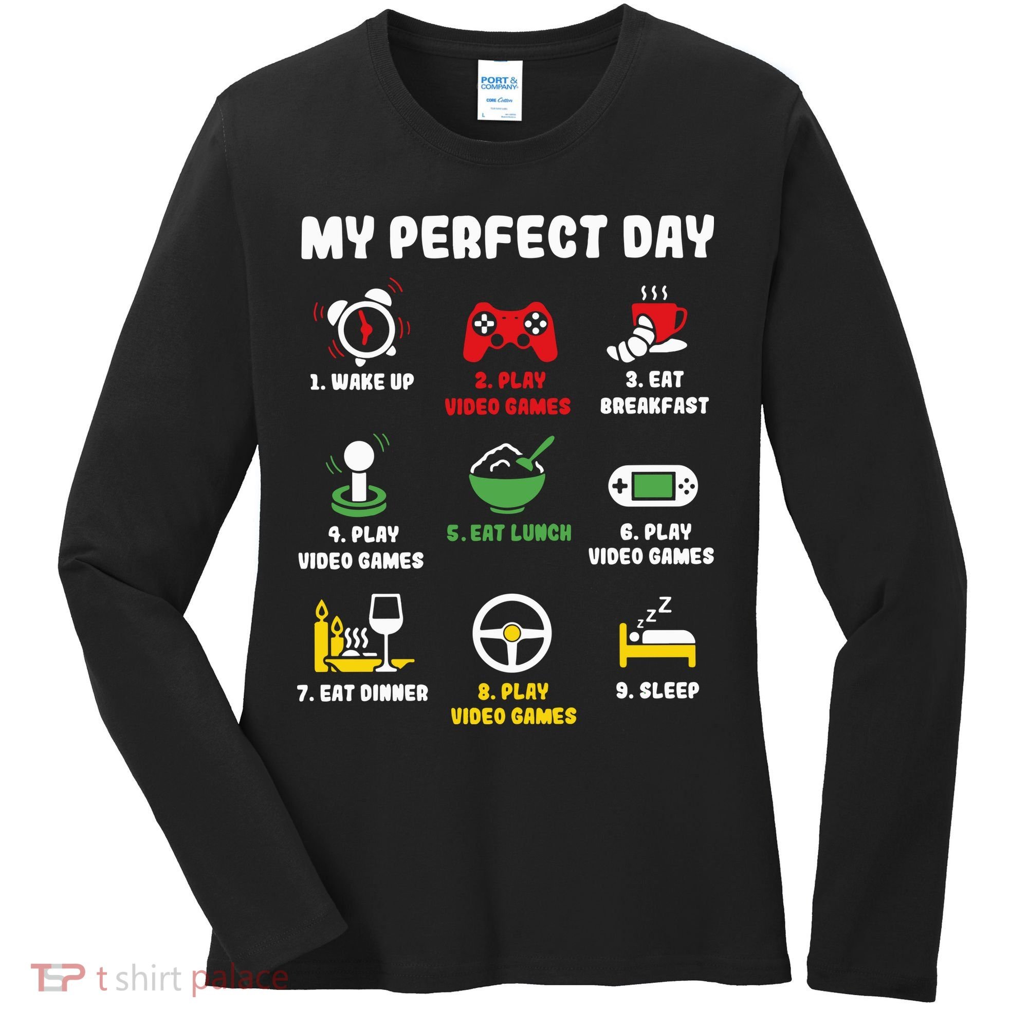 My Perfect Day Gamer Cool Gamer Video Game Women's Long Sleeve Shirt
