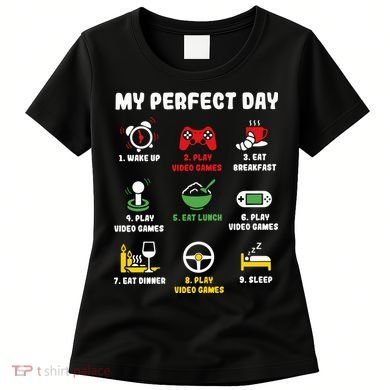 My Perfect Day Gamer Cool Gamer Video Game Women's T-Shirt