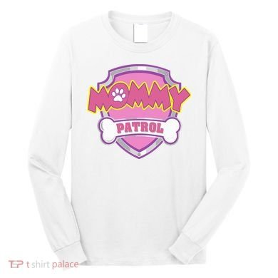 Mom Patrol Dog Mom Dad Long Sleeve Shirt