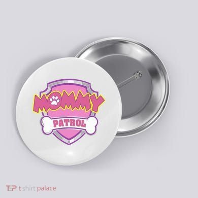 Mom Patrol Dog Mom Dad Button