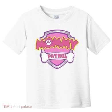 Mom Patrol Dog Mom Dad Toddler T-Shirt