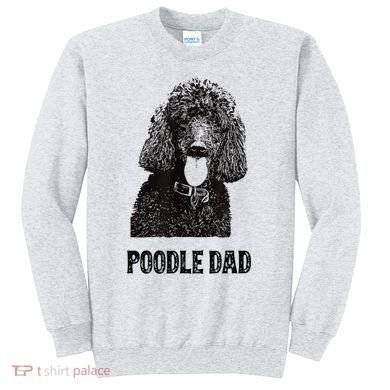 Mens Poodle Dad Standard Poodle Dad Sweatshirt