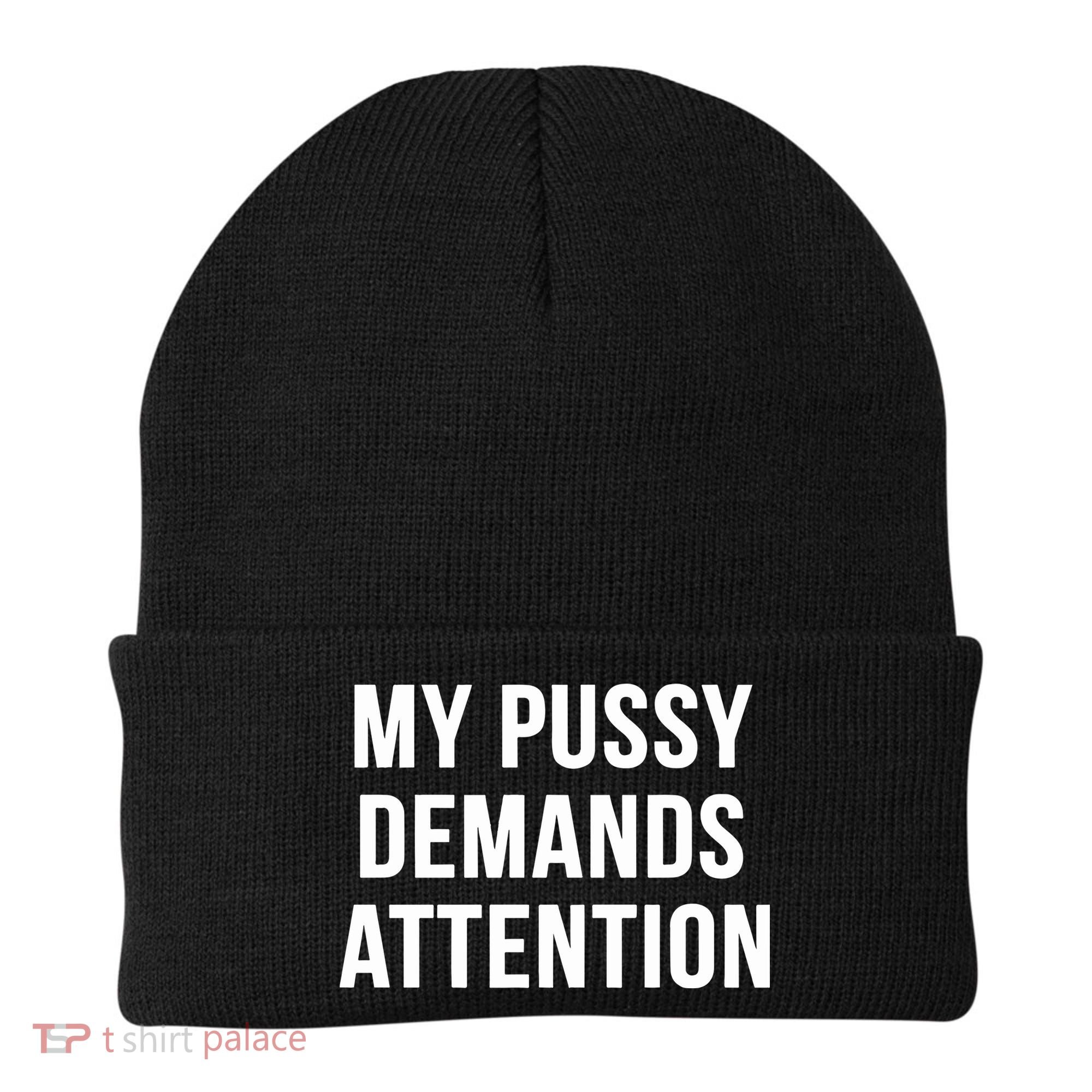 My Pussy Demands Attention Beanie