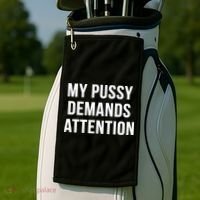 My Pussy Demands Attention Golf Towel thumb 2