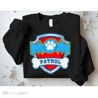 Mom Patrol Dog Mom Dad Funny Gift Birthday Party Sweatshirt thumb 2