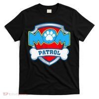 Mom Patrol Dog Mom Dad Funny Gift Birthday Party T-Shirt thumb 0