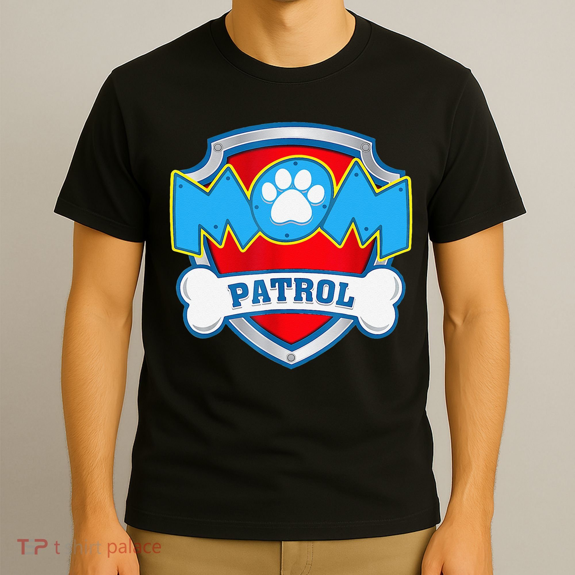 Mom Patrol Dog Mom Dad Funny Gift Birthday Party T-Shirt