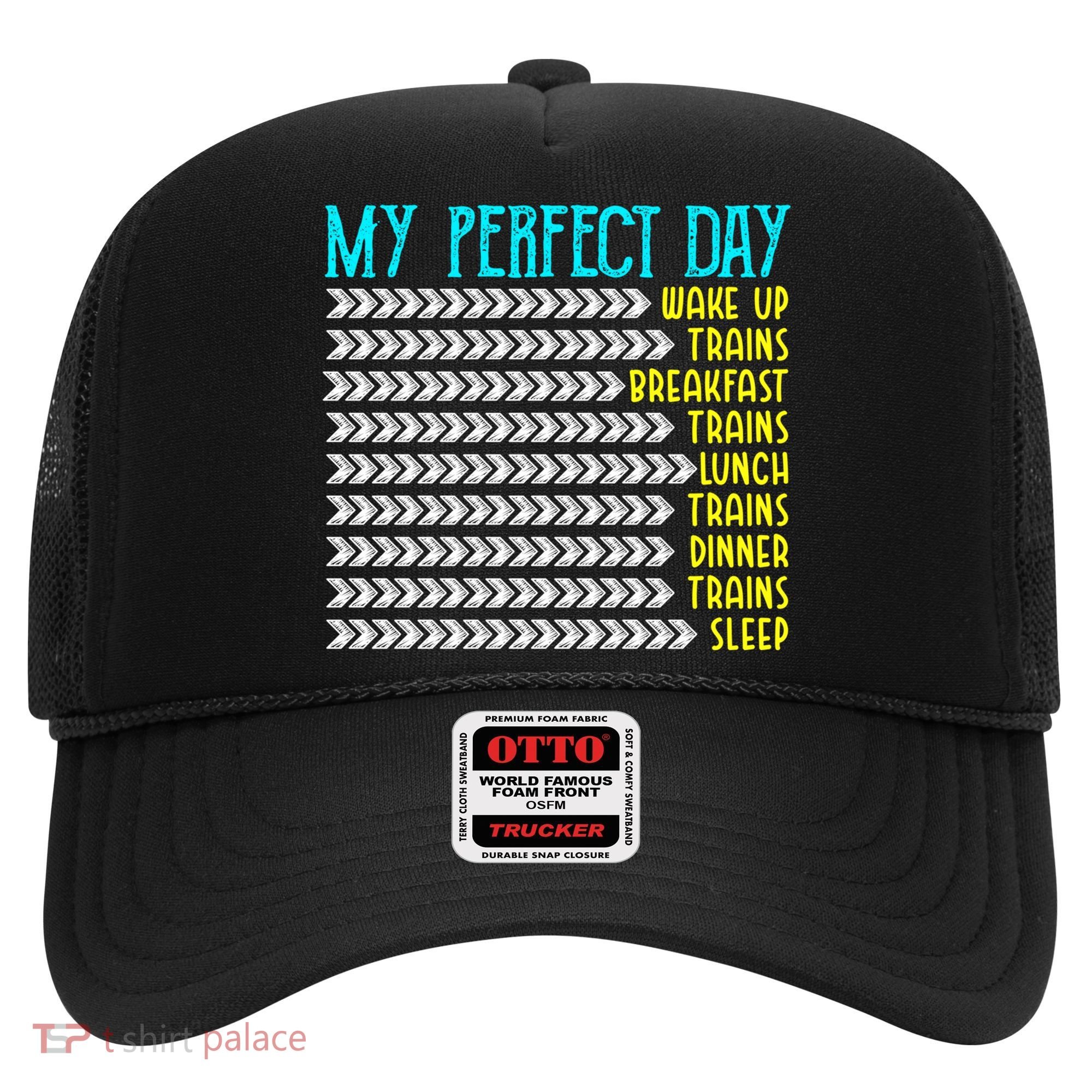 My Perfect Day Trains Funny Gift Funny Locomotive Train Lover Gift Hat