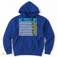 My Perfect Day Trains Funny Gift Funny Locomotive Train Lover Gift Hoodie thumb 0