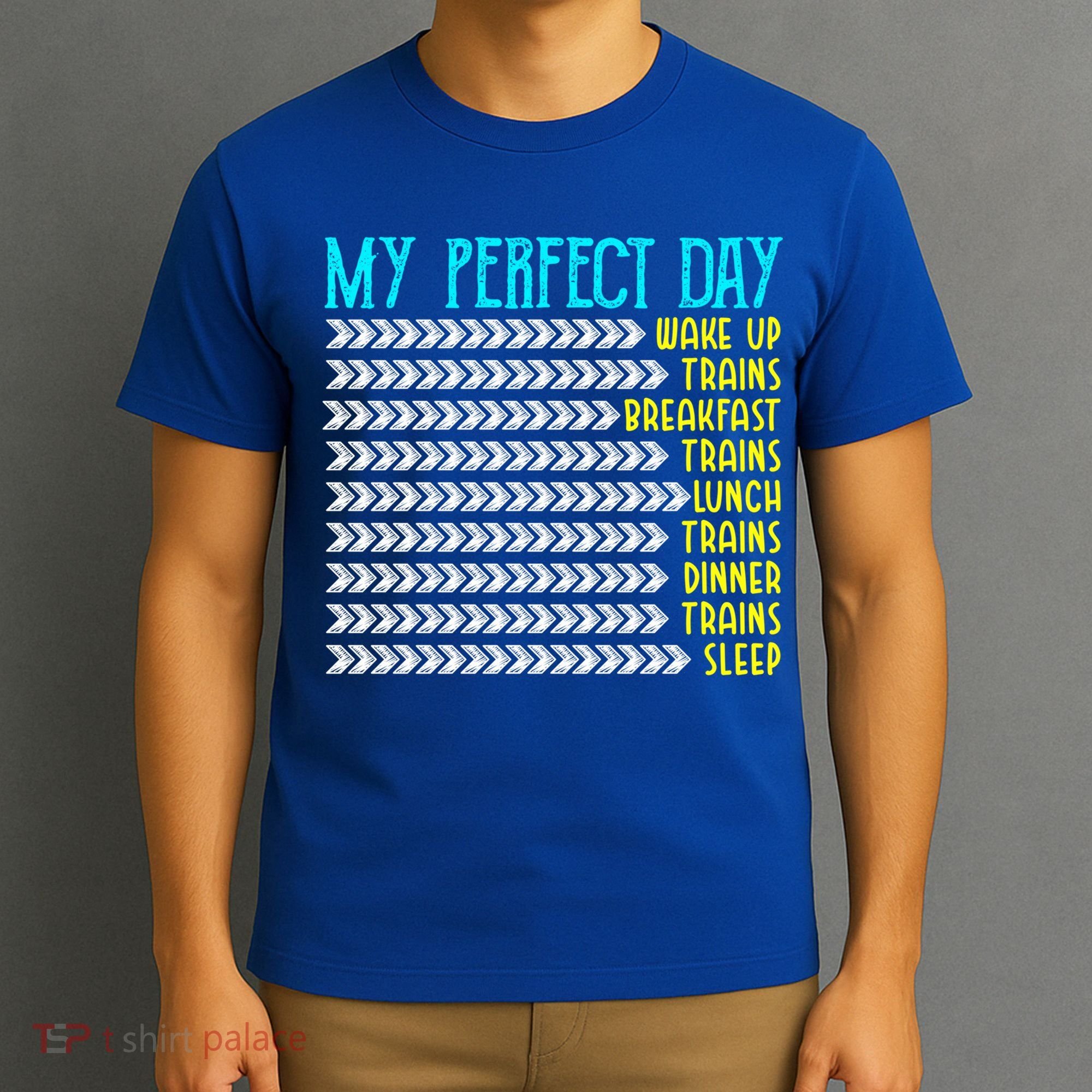 My Perfect Day Trains Funny Gift Funny Locomotive Train Lover Gift T-Shirt