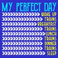 My Perfect Day Trains Funny Gift Funny Locomotive Train Lover Gift T-Shirt thumb 7