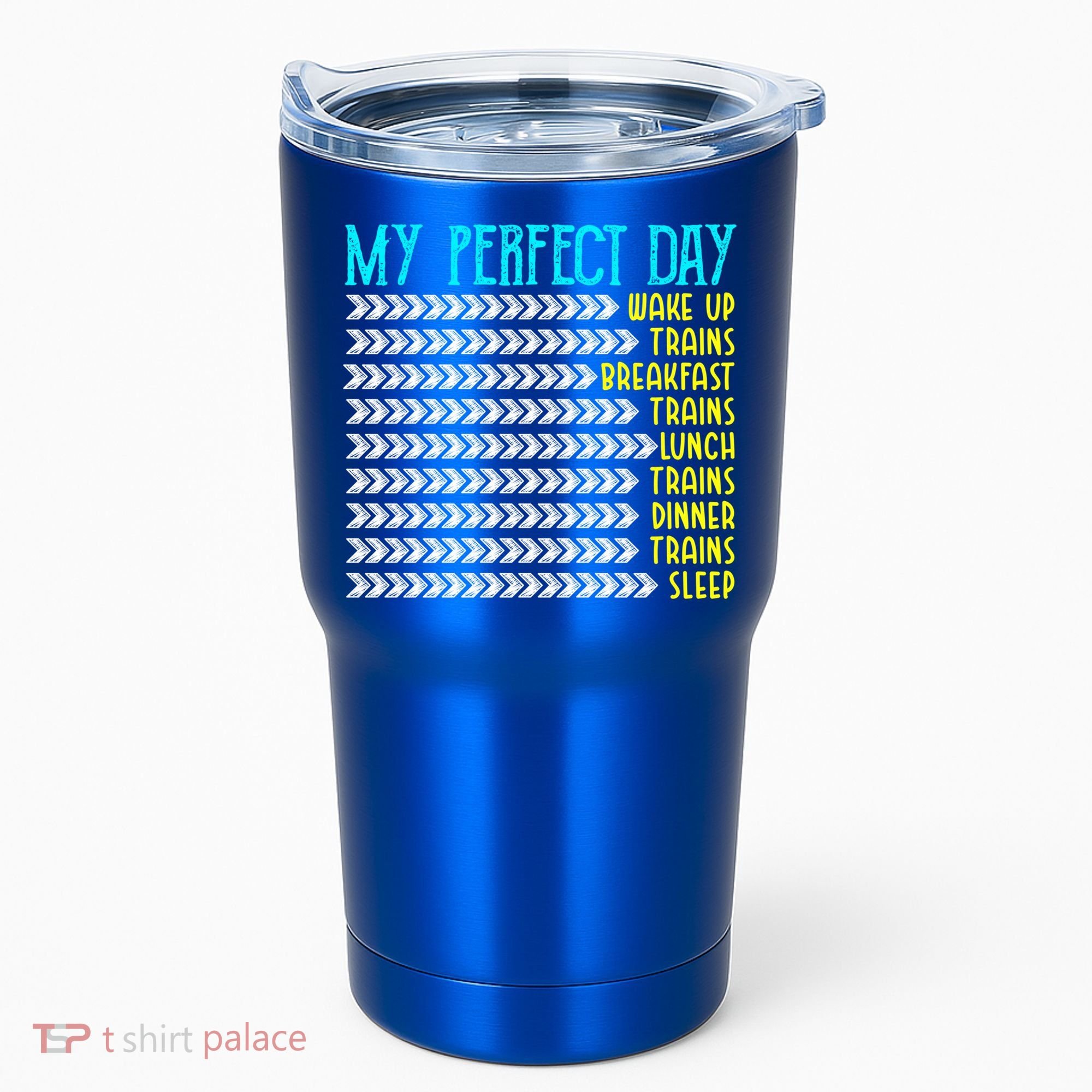 My Perfect Day Trains Funny Gift Funny Locomotive Train Lover Gift Tumbler