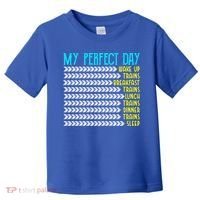 My Perfect Day Trains Funny Gift Funny Locomotive Train Lover Gift Toddler T-Shirt thumb 0