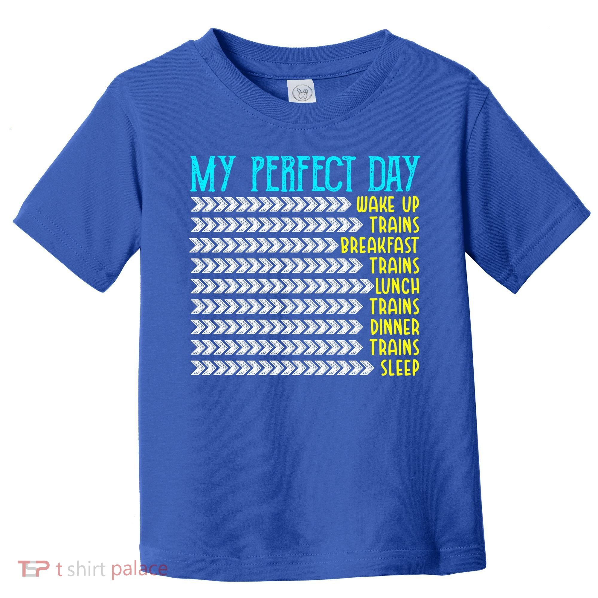 My Perfect Day Trains Funny Gift Funny Locomotive Train Lover Gift Toddler T-Shirt