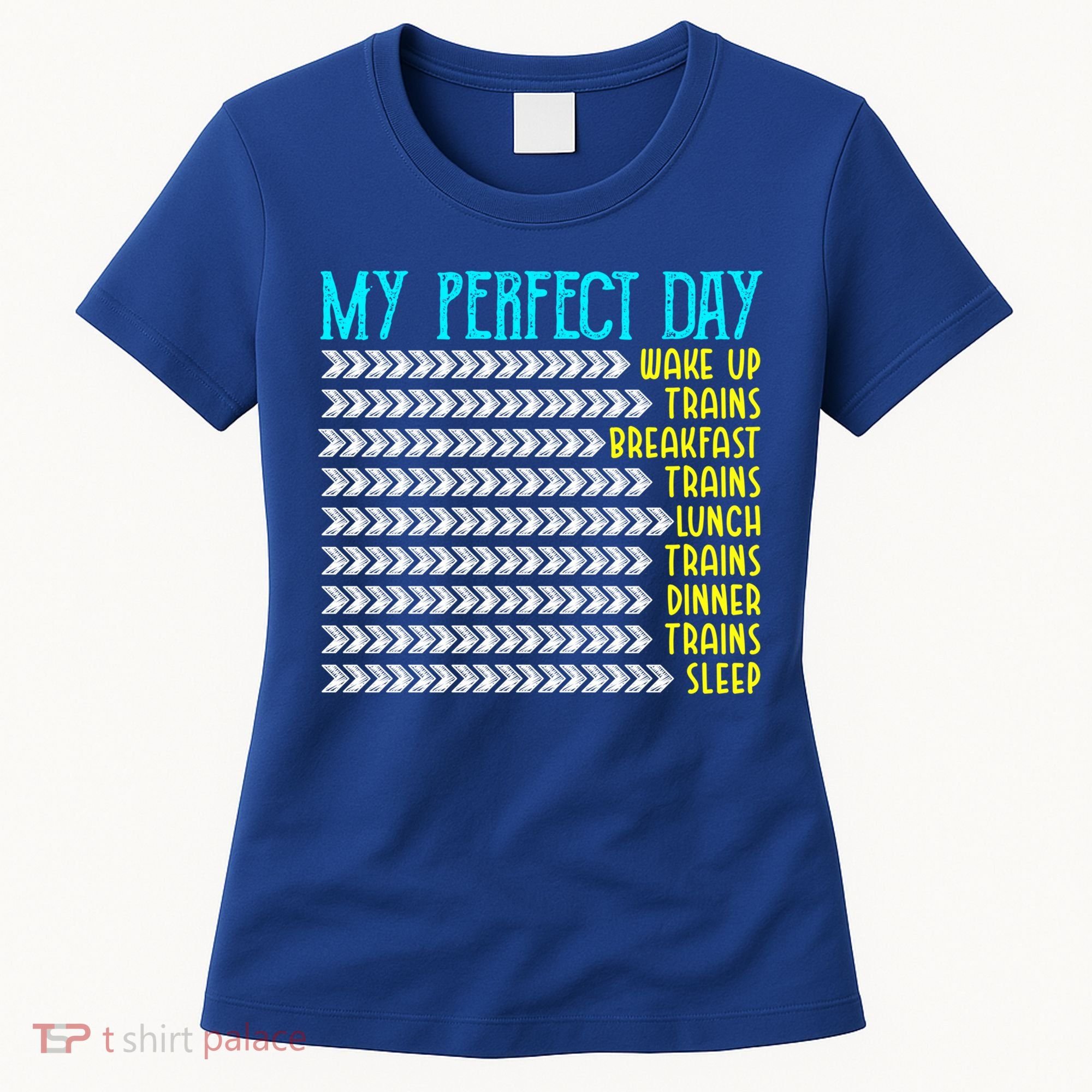 My Perfect Day Trains Funny Gift Funny Locomotive Train Lover Gift Women's T-Shirt