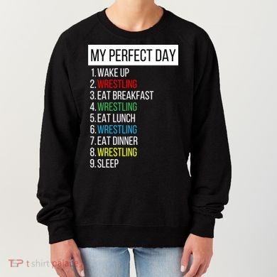 My Perfect Day Wrestling Great Gift Women's Sweatshirt