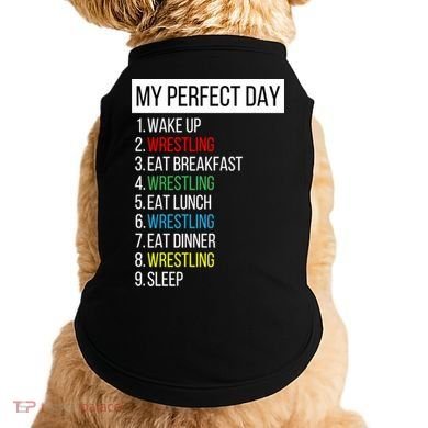 My Perfect Day Wrestling Great Gift Doggie Tank