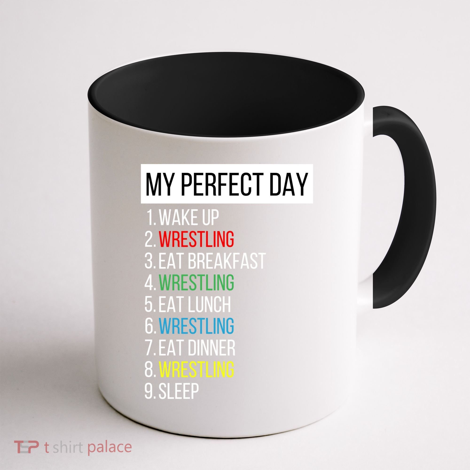 My Perfect Day Wrestling Great Gift Coffee Mug