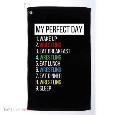 My Perfect Day Wrestling Great Gift Golf Towel