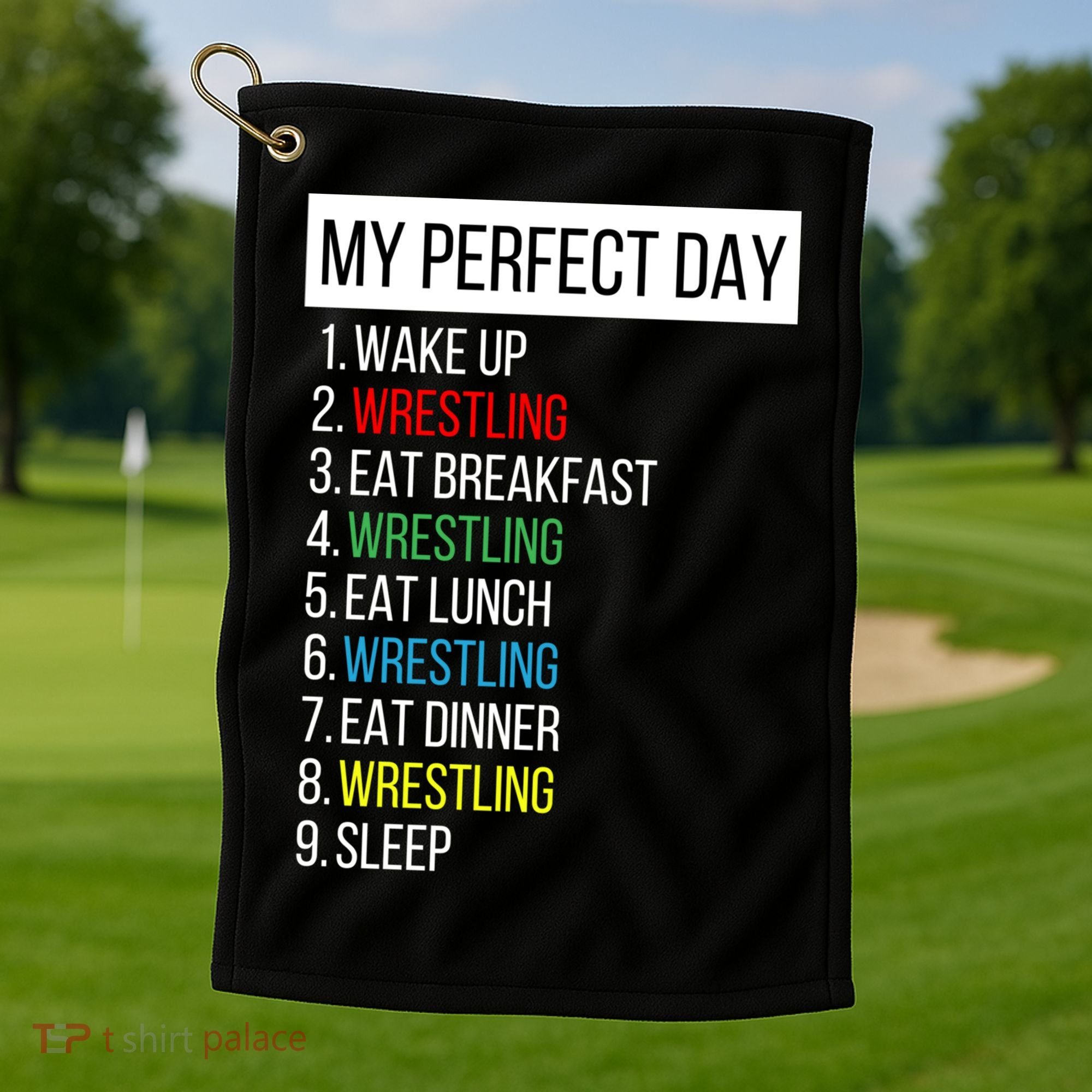 My Perfect Day Wrestling Great Gift Golf Towel