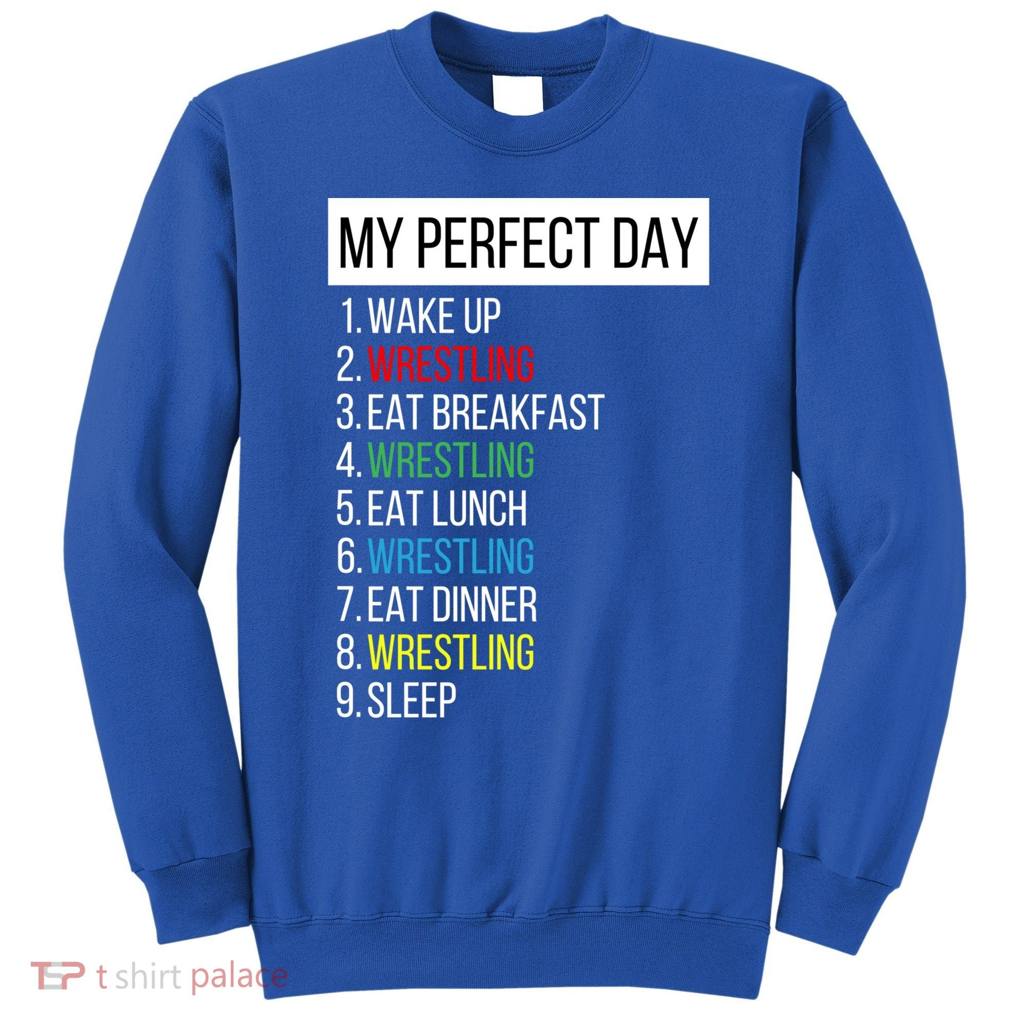 My Perfect Day Wrestling Great Gift Sweatshirt