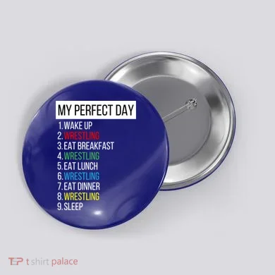 My Perfect Day Wrestling Great Gift Button