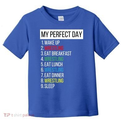 My Perfect Day Wrestling Great Gift Toddler T-Shirt