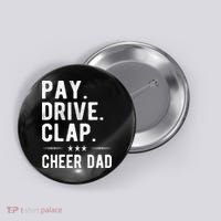 Mens Pay Drive Clap Cheer Dad Cheerleading Father Cheerleader Button thumb 0