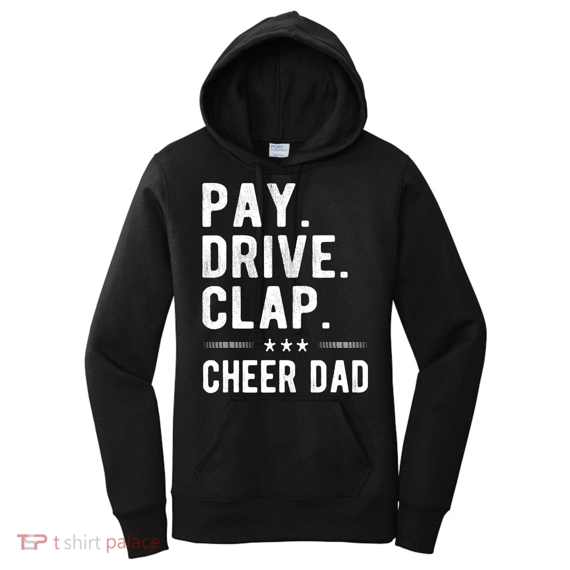 Mens Pay Drive Clap Cheer Dad Cheerleading Father Cheerleader Women's Hoodie