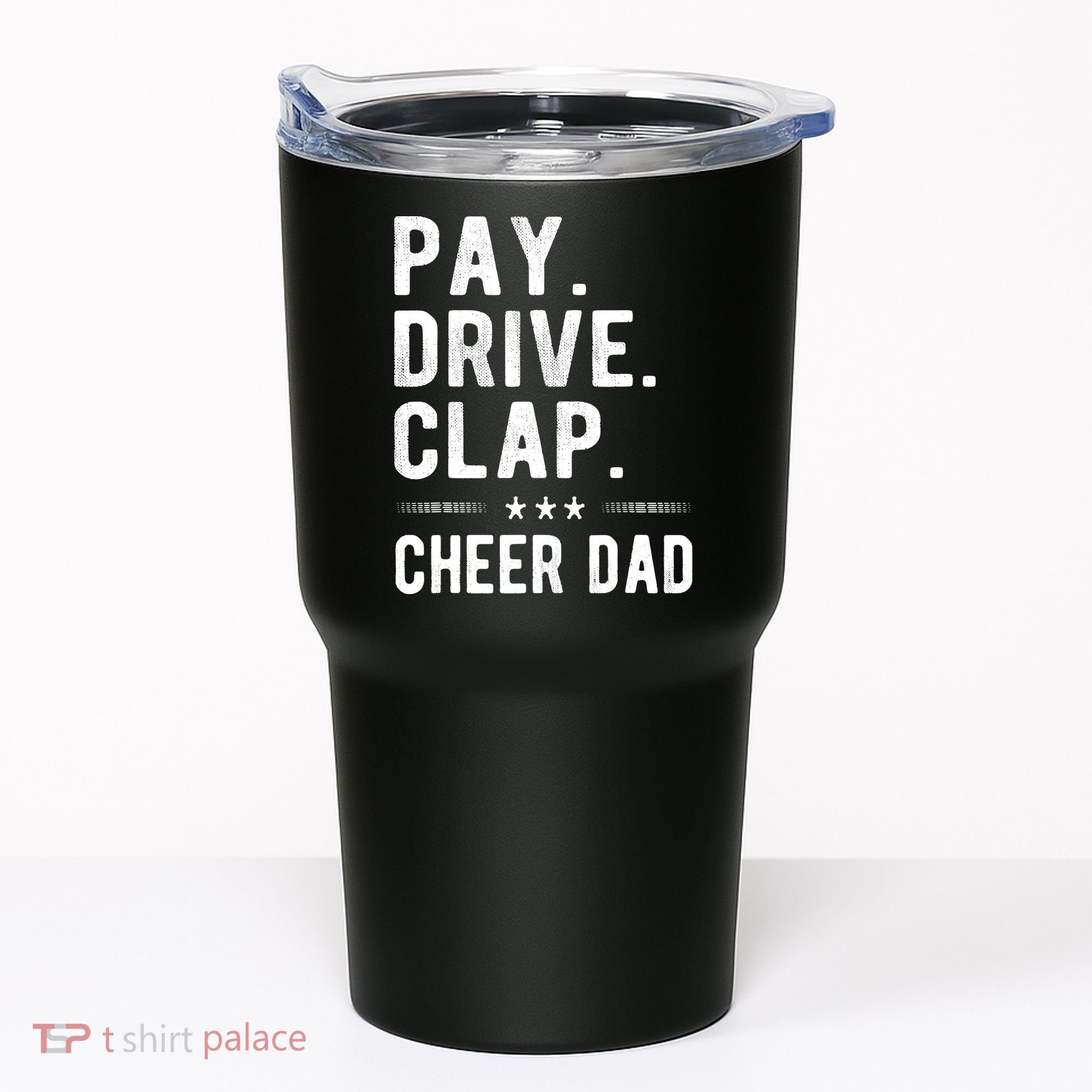 Mens Pay Drive Clap Cheer Dad Cheerleading Father Cheerleader Tumbler
