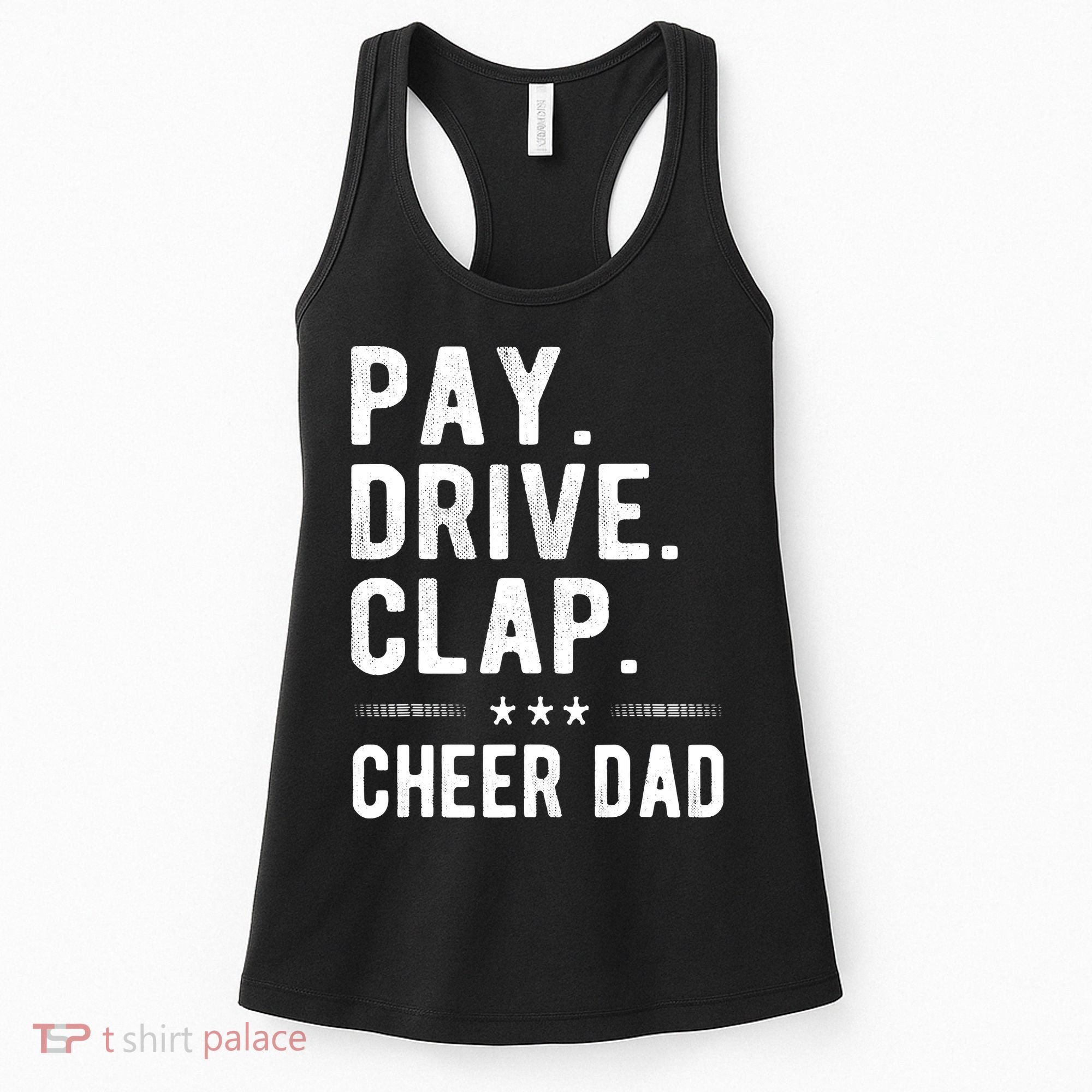 Mens Pay Drive Clap Cheer Dad Cheerleading Father Cheerleader Women's Tank Top