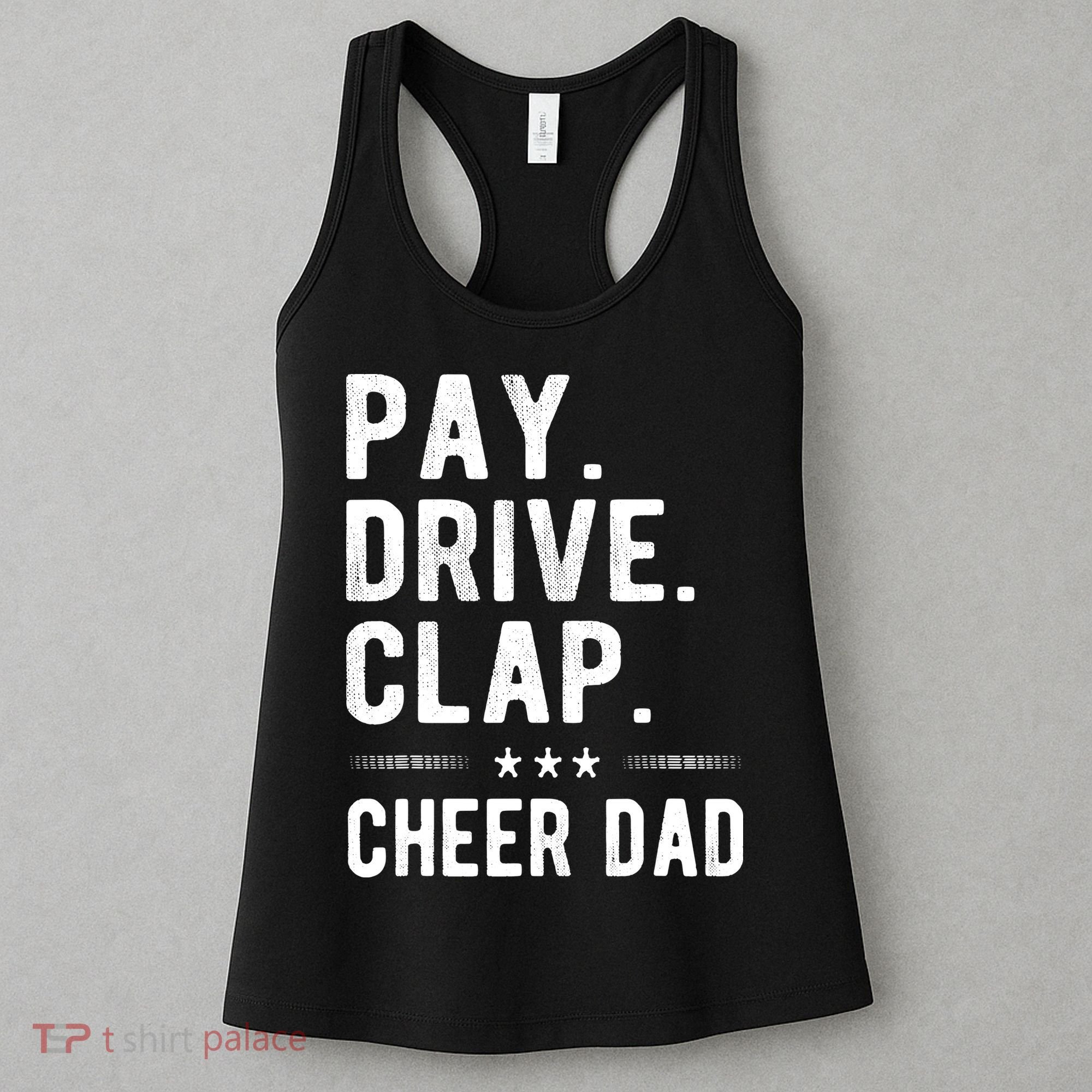 Mens Pay Drive Clap Cheer Dad Cheerleading Father Cheerleader Women's Tank Top