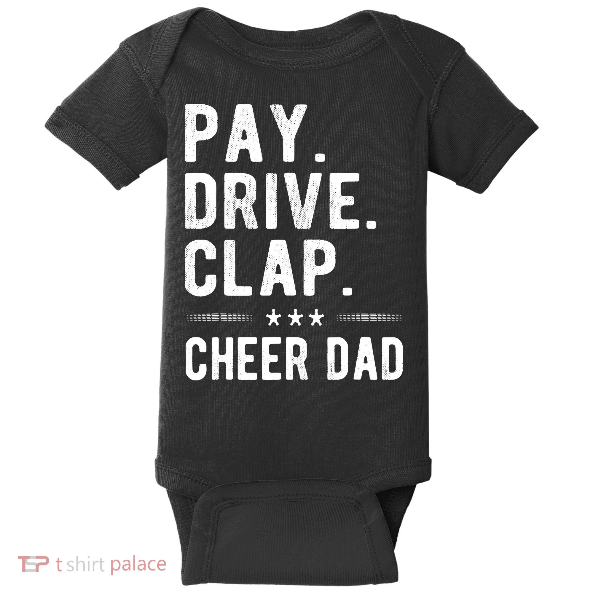 Mens Pay Drive Clap Cheer Dad Cheerleading Father Cheerleader Baby Bodysuit