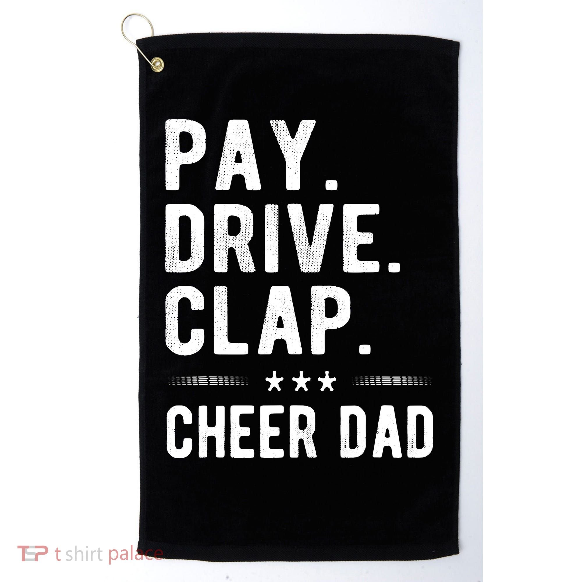 Mens Pay Drive Clap Cheer Dad Cheerleading Father Cheerleader Golf Towel
