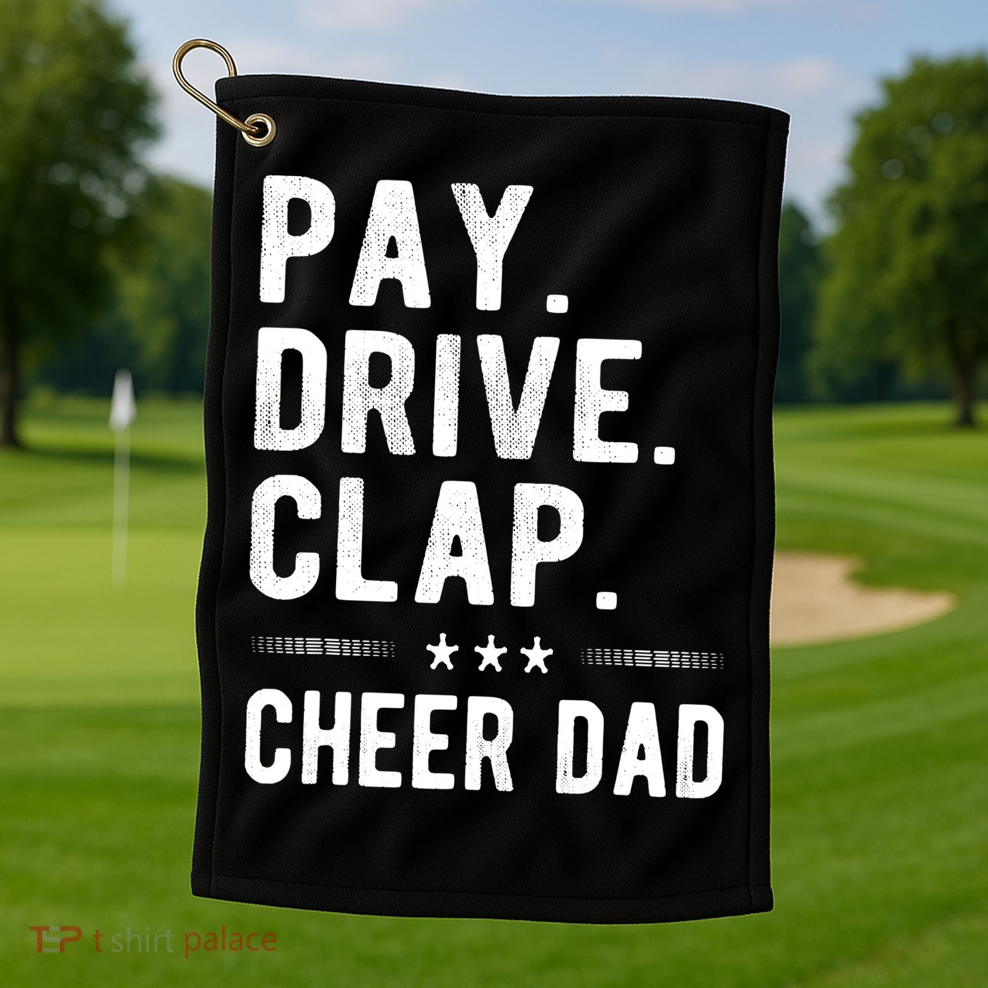 Mens Pay Drive Clap Cheer Dad Cheerleading Father Cheerleader Golf Towel