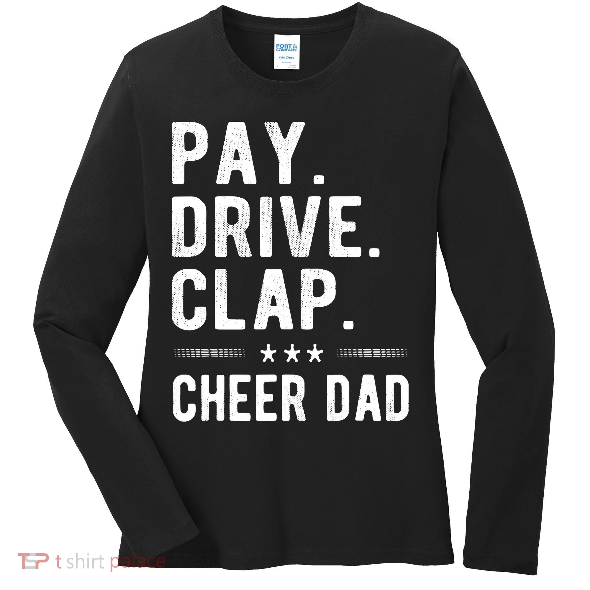 Mens Pay Drive Clap Cheer Dad Cheerleading Father Cheerleader Women's Long Sleeve Shirt