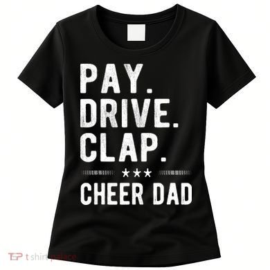 Mens Pay Drive Clap Cheer Dad Cheerleading Father Cheerleader Women's T-Shirt