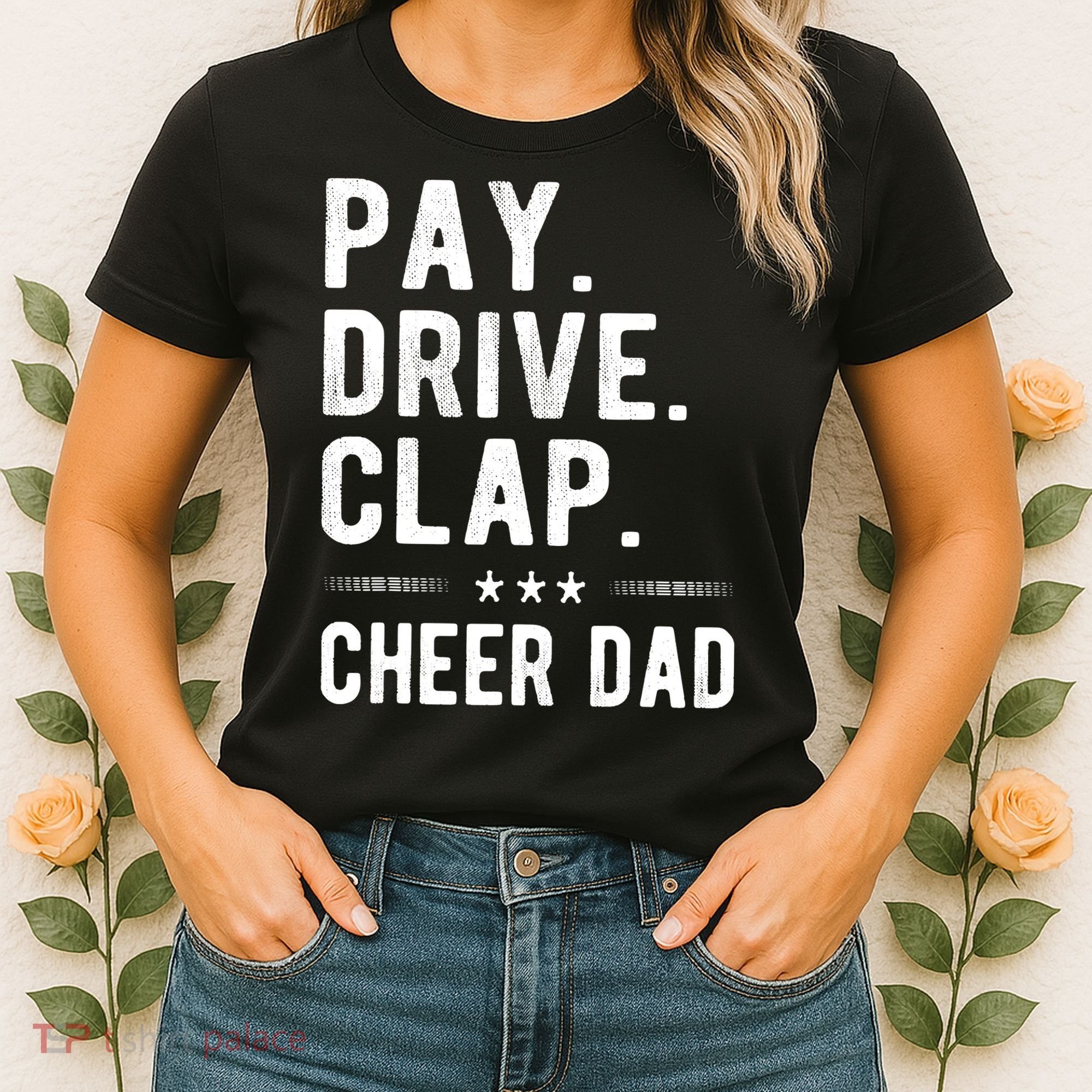 Mens Pay Drive Clap Cheer Dad Cheerleading Father Cheerleader Women's T-Shirt