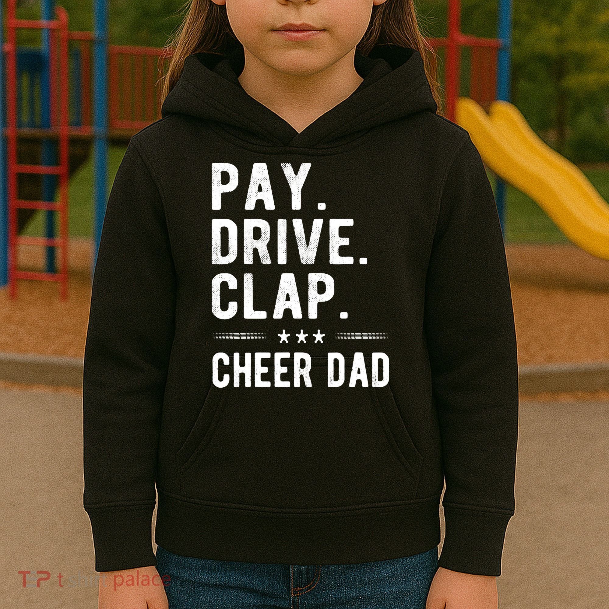 Mens Pay Drive Clap Cheer Dad Cheerleading Father Cheerleader Kids Hoodie