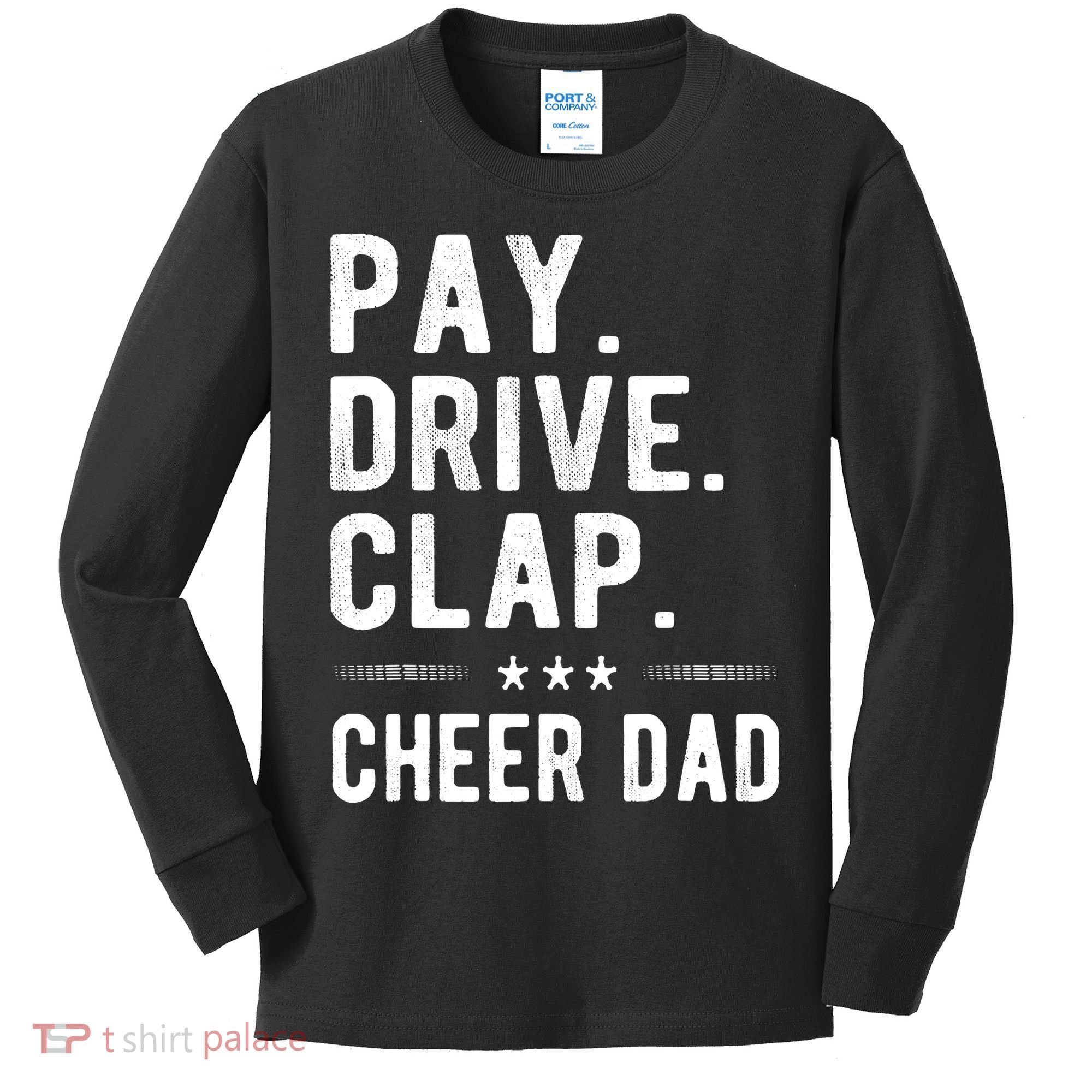 Mens Pay Drive Clap Cheer Dad Cheerleading Father Cheerleader Kids Long Sleeve Shirt