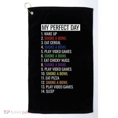 My Perfect Day Funny Weed Video Game Gift Golf Towel