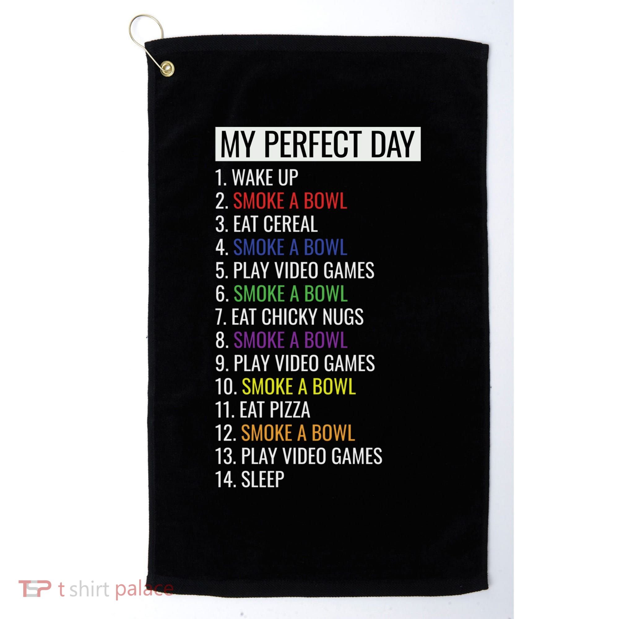 My Perfect Day Funny Weed Video Game Gift Golf Towel