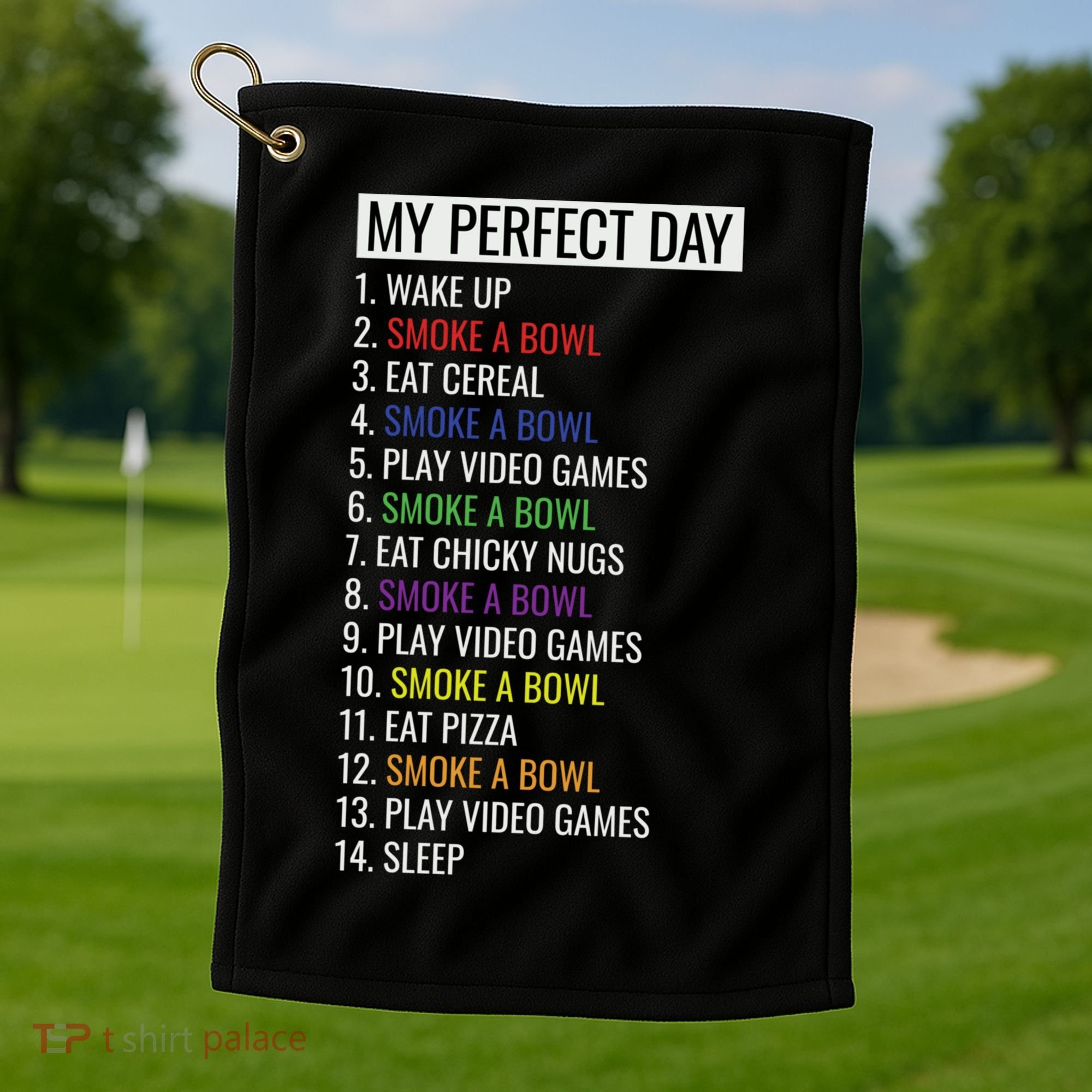 My Perfect Day Funny Weed Video Game Gift Golf Towel