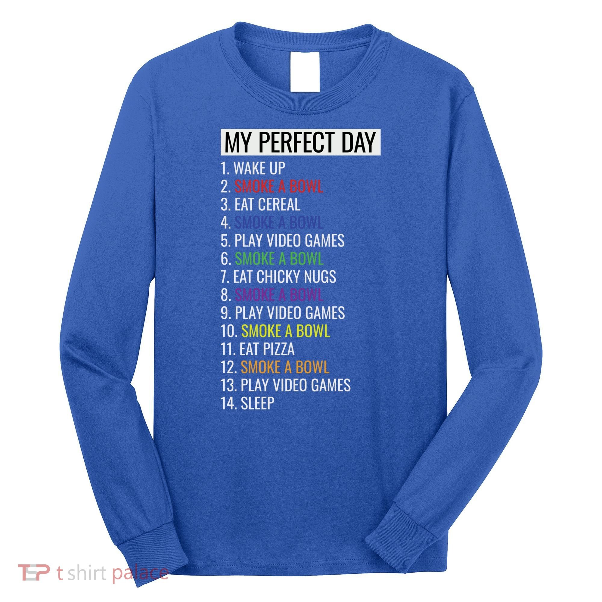 My Perfect Day Funny Weed Video Game Gift Long Sleeve Shirt