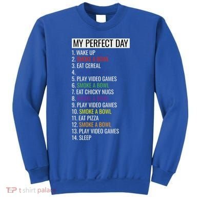 My Perfect Day Funny Weed Video Game Gift Sweatshirt